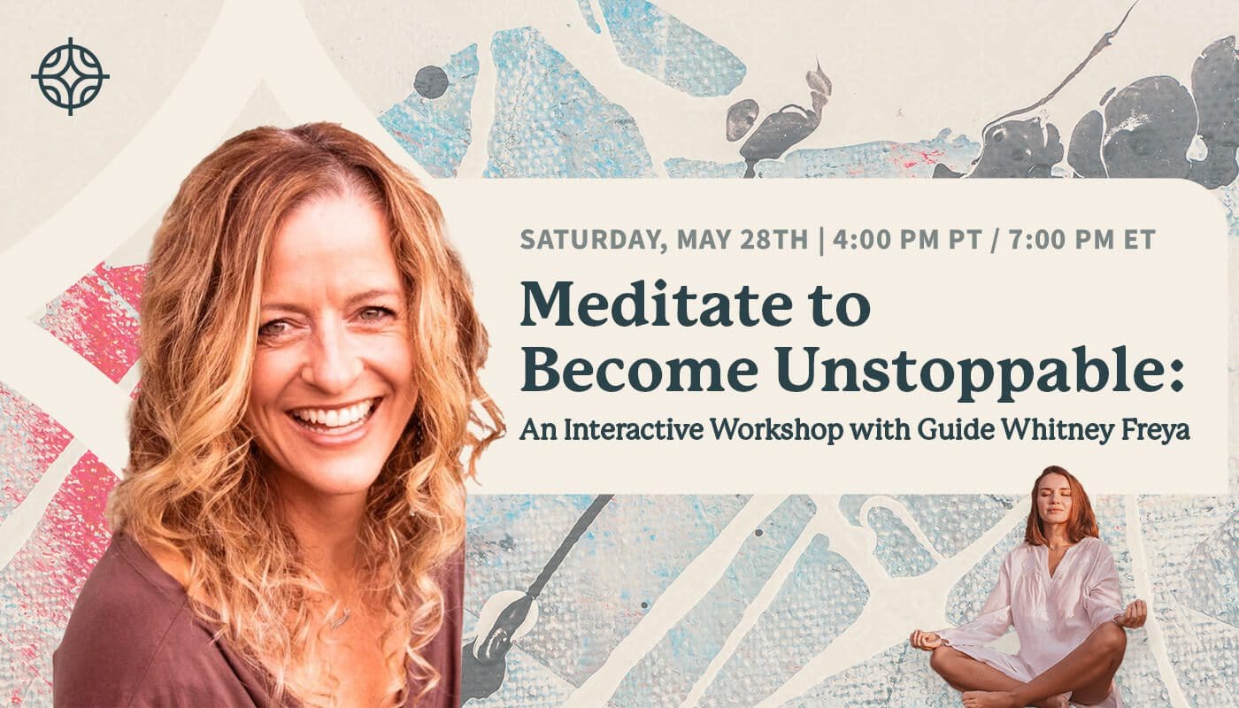 Banner for the meditate to become unstoppable event, an interactive workshop with guide whitney freya. Banner showcases event title, a photo of guide whitney freya, and a women meditating.